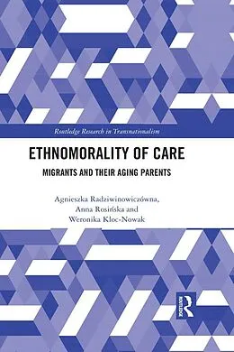 E-Book (pdf) Ethnomorality of Care von Agnieszka Radziwinowiczówna, Anna Rosinska, Weronika Kloc-Nowak