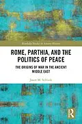 ePUB Rome, Parthia, and the Politics of Peace von Jason M. Schlude