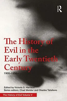 E-Book (epub) The History of Evil in the Early Twentieth Century von Victoria Harrison
