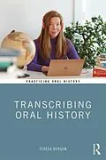E-Book (epub) Transcribing Oral History von Teresa Bergen