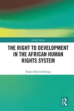 E-Book (pdf) The Right to Development in the African Human Rights System von Serges Djoyou Kamga
