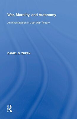 E-Book (epub) War, Morality, and Autonomy von Daniel S. Zupan
