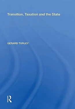 E-Book (epub) Transition, Taxation and the State von Gerard Turley