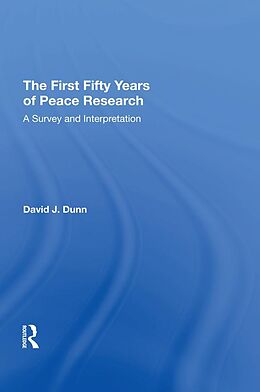 E-Book (epub) The First Fifty Years of Peace Research von David J. Dunn