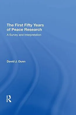 E-Book (epub) The First Fifty Years of Peace Research von David J. Dunn