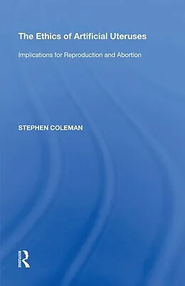 E-Book (epub) The Ethics of Artificial Uteruses von Stephen Coleman