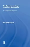 E-Book (pdf) The Dynamics of Freight Transport Development von Philippe Thalmann