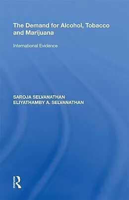 E-Book (epub) The Demand for Alcohol, Tobacco and Marijuana von Saroja Selvanathan, Eliyathamby A. Selvanathan