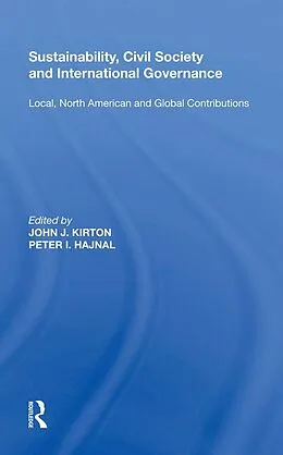 E-Book (epub) Sustainability, Civil Society and International Governance von John J. Kirton
