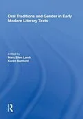 E-Book (pdf) Oral Traditions and Gender in Early Modern Literary Texts von Mary Ellen Lamb, Karen Bamford