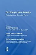 E-Book (epub) Old Europe, New Security von Mary Troy Johnson, Janet Adamski, Cristina M. Schweiss