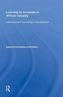 E-Book (pdf) Learning to Compete in African Industry von Banji Oyelaran-Oyeyinka