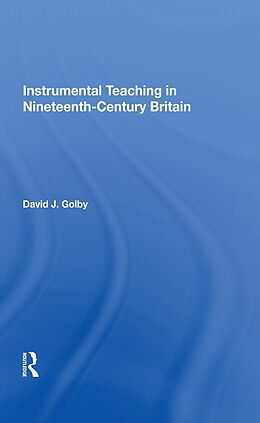 E-Book (pdf) Instrumental Teaching in Nineteenth-Century Britain von David Golby