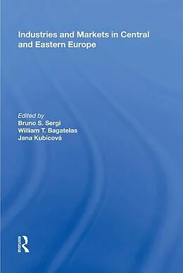 E-Book (epub) Industries and Markets in Central and Eastern Europe von Bruno S. Sergi, William T. Bagatelas, Jana Kubicova