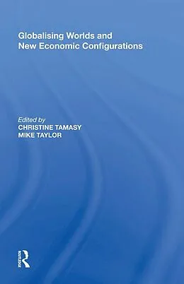 E-Book (pdf) Globalising Worlds and New Economic Configurations von Christine Tamasy