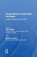 E-Book (epub) Geographies of Australian Heritages von Roy Jones, Brian J. Shaw