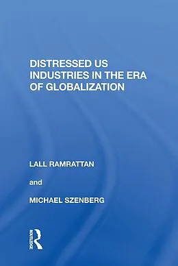 E-Book (pdf) Distressed US Industries in the Era of Globalization von Lall Ramrattan