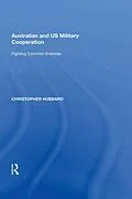 E-Book (epub) Australian and US Military Cooperation von Christopher Hubbard