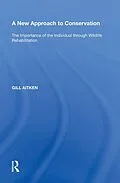 E-Book (epub) A New Approach to Conservation von Gill Aitken