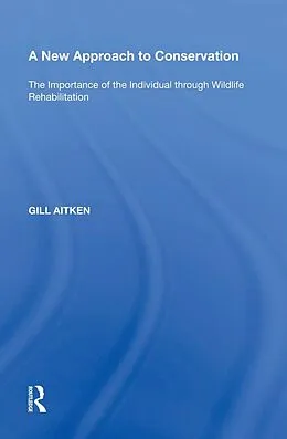 E-Book (epub) A New Approach to Conservation von Gill Aitken