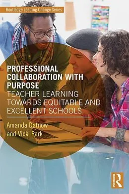 E-Book (epub) Professional Collaboration with Purpose von Amanda Datnow, Vicki Park