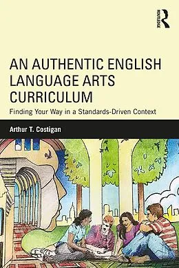 E-Book (epub) An Authentic English Language Arts Curriculum von Arthur T. Costigan