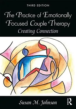 E-Book (epub) The Practice of Emotionally Focused Couple Therapy von Susan M. Johnson