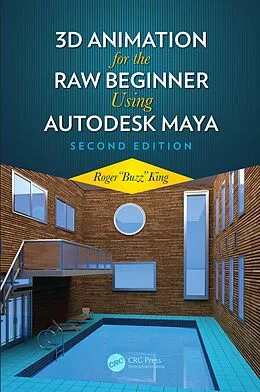 E-Book (pdf) 3D Animation for the Raw Beginner Using Autodesk Maya 2e von Roger King