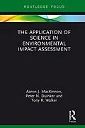PDF The Application of Science in Environmental Impact Assessment von Aaron J. Mackinnon, Peter N. Duinker, Tony R. Walker