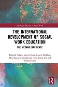 E-Book (epub) The International Development of Social Work Education von Edward Cohen, Alice Hines, Laurie Drabble