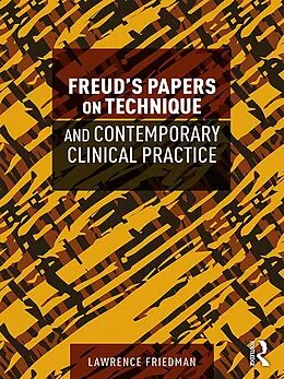 E-Book (pdf) Freud's Papers on Technique and Contemporary Clinical Practice von Lawrence Friedman