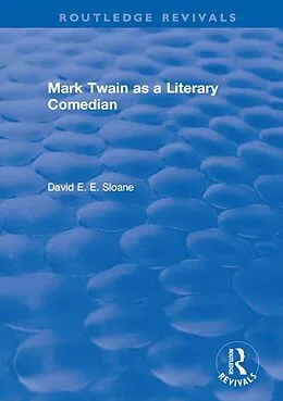 E-Book (epub) Routledge Revivals: Mark Twain as a Literary Comedian (1979) von David E. E. Sloane