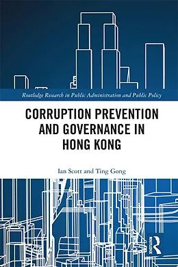 E-Book (pdf) Corruption Prevention and Governance in Hong Kong von Ian Scott, Ting Gong