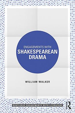 E-Book (epub) Engagements with Shakespearean Drama von William Walker