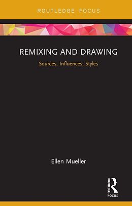 E-Book (pdf) Remixing and Drawing von Ellen Mueller