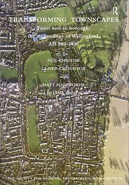 E-Book (epub) Transforming Townscapes von Neil Christie, Oliver Creighton, Matt Edgeworth