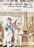 E-Book (pdf) Ironwork in Medieval Britain: An Archaeological Study: v. 31 von Ian H. Goodall