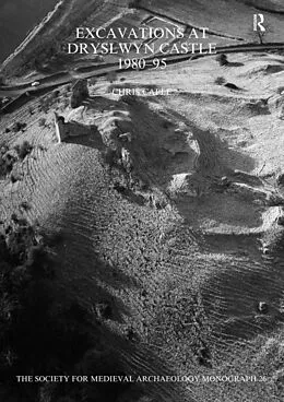E-Book (epub) Excavations at Dryslwyn Castle 1980-1995 von Chris Caple