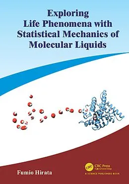E-Book (pdf) Exploring Life Phenomena with Statistical Mechanics of Molecular Liquids von Fumio Hirata