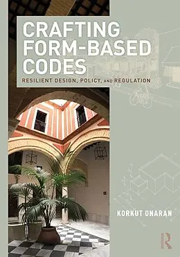 E-Book (epub) Crafting Form-Based Codes von Korkut Onaran