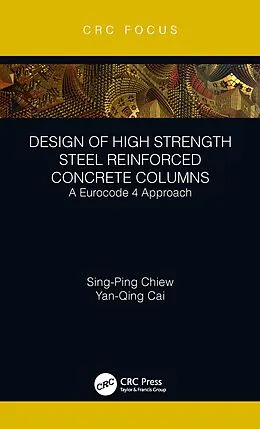 E-Book (epub) Design of High Strength Steel Reinforced Concrete Columns von Sing-Ping Chiew, Yanqing Cai