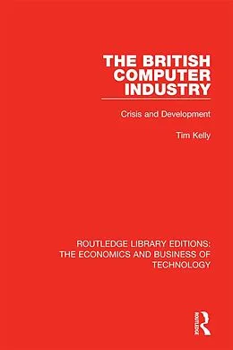 E-Book (pdf) The British Computer Industry von Tim Kelly