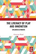 E-Book (epub) The Literacy of Play and Innovation von Christiane Wood