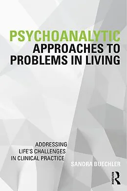 E-Book (epub) Psychoanalytic Approaches to Problems in Living von Sandra Buechler