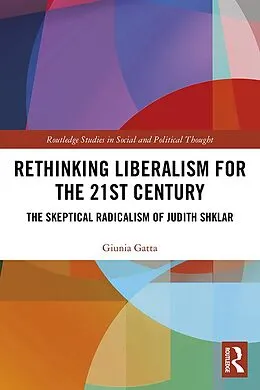 E-Book (pdf) Rethinking Liberalism for the 21st Century von Giunia Gatta