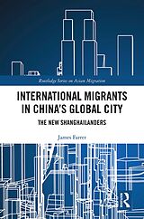 eBook (epub) International Migrants in China's Global City de James Farrer