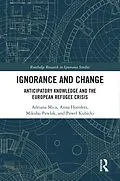 E-Book (epub) Ignorance and Change von Adriana Mica, Anna Horolets, Mikolaj Pawlak