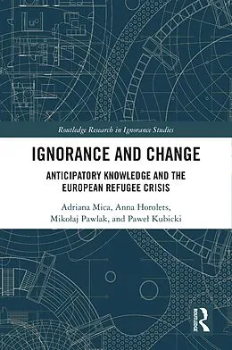 PDF Ignorance and Change von Adriana Mica, Anna Horolets, Mikolaj Pawlak