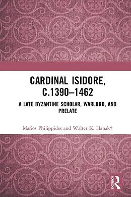 E-Book (epub) Cardinal Isidore (c.1390-1462) von Marios Philippides, Walter K. Hanak