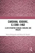 E-Book (pdf) Cardinal Isidore (c.1390-1462) von Marios Philippides, Walter K. Hanak